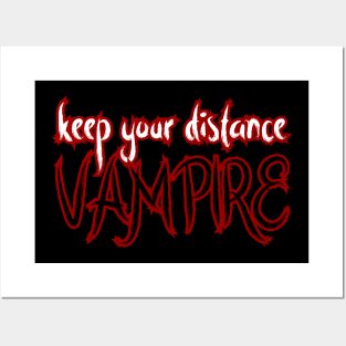 Keep your Distance Vampire Posters and Art